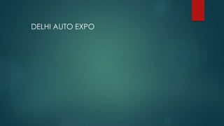 DELHI AUTO EXPO
 