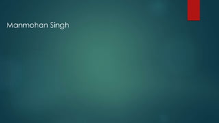 Manmohan Singh
 