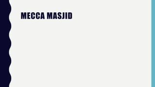 MECCA MASJID
 