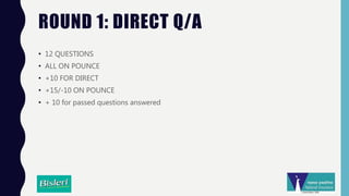 ROUND 1: DIRECT Q/A
• 12 QUESTIONS
• ALL ON POUNCE
• +10 FOR DIRECT
• +15/-10 ON POUNCE
• + 10 for passed questions answered
 
