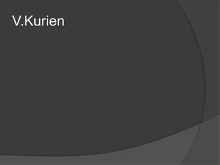 V.Kurien
 