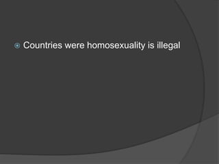  Countries were homosexuality is illegal
 
