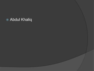  Abdul Khaliq
 