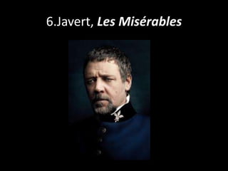 6.Javert, Les Misérables
 