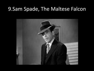 9.Sam Spade, The Maltese Falcon
 