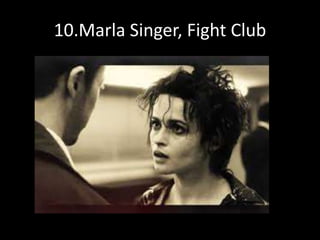 10.Marla Singer, Fight Club
 