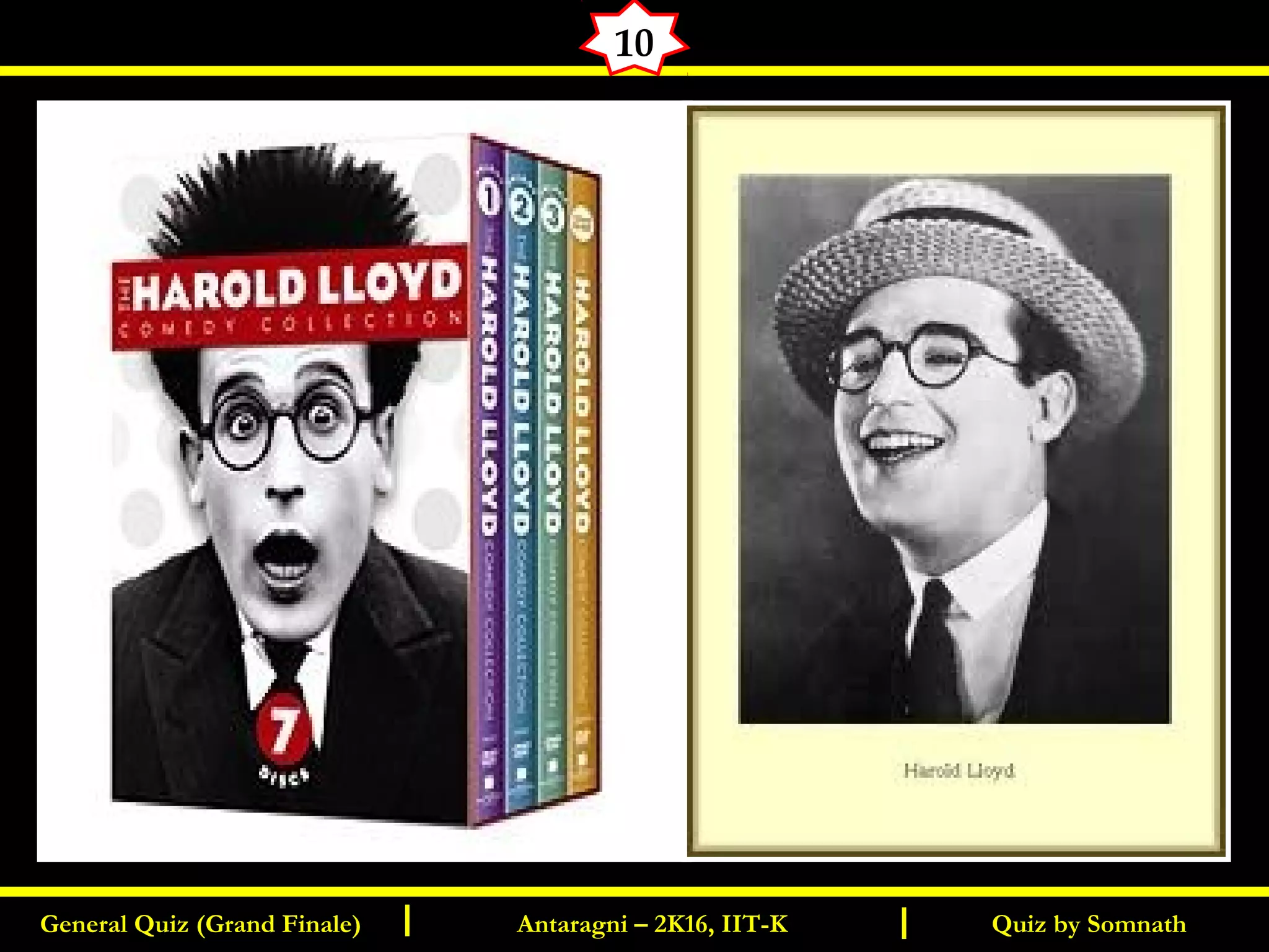 Quiz by SomnathGeneral Quiz (Grand Finale) Antaragni – 2K16, IIT-KI I
10
 