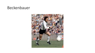 Beckenbauer
 