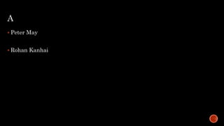 A
 Peter May
 Rohan Kanhai
 