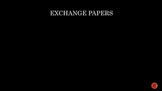 EXCHANGE PAPERS
 