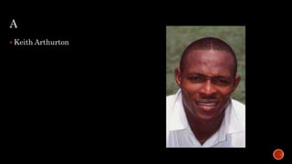 A
 Keith Arthurton
 