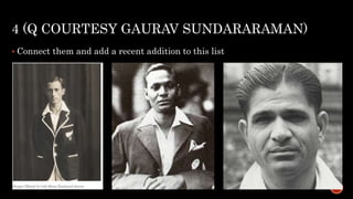 4 (Q COURTESY GAURAV SUNDARARAMAN)
 Connect them and add a recent addition to this list
 