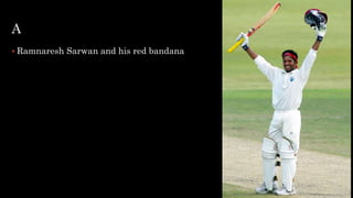 A
 Ramnaresh Sarwan and his red bandana
 