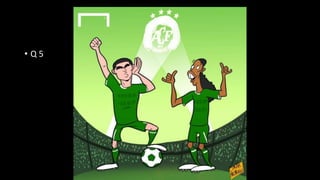 SOCCER
• Q 5
 