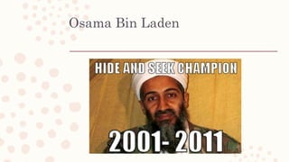 Osama Bin Laden
 