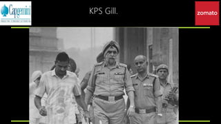KPS Gill.
 