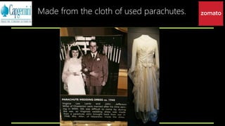 Made from the cloth of used parachutes.
 