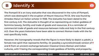 Identify XB
X
X
Y
X
Y
QUIZ CLUB IIT GUWAHATI GENERAL QUIZ RISHABH JAIN 03 APRIL 2019
 