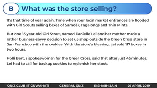 What was the store selling?B
QUIZ CLUB IIT GUWAHATI GENERAL QUIZ RISHABH JAIN 03 APRIL 2019
 