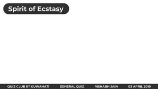 QUIZ CLUB IIT GUWAHATI GENERAL QUIZ RISHABH JAIN 03 APRIL 2019
Spirit of Ecstasy
 