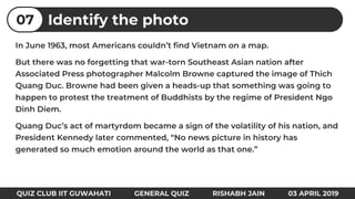 Identify the photo07
QUIZ CLUB IIT GUWAHATI GENERAL QUIZ RISHABH JAIN 03 APRIL 2019
 