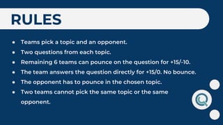 RULES
●
●
●
●
●
●
 