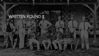 WRITTEN ROUND 1
 
