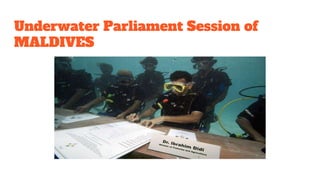 Underwater Parliament Session of
MALDIVES
 