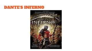 DANTE’S INFERNO
 