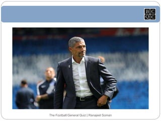 The Football General Quiz | Ranajeet Soman
 