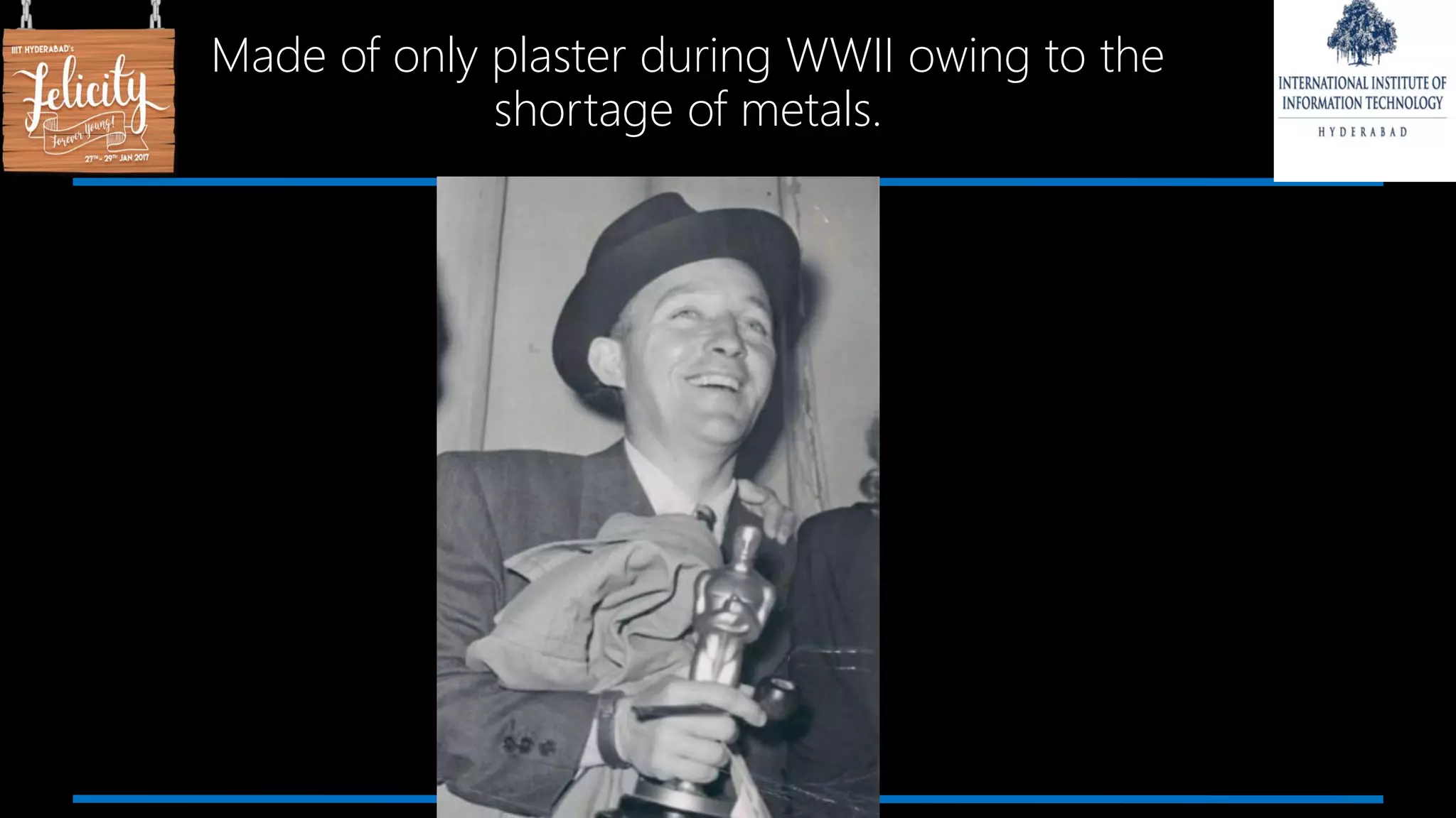 Made of only plaster during WWII owing to the
shortage of metals.
 