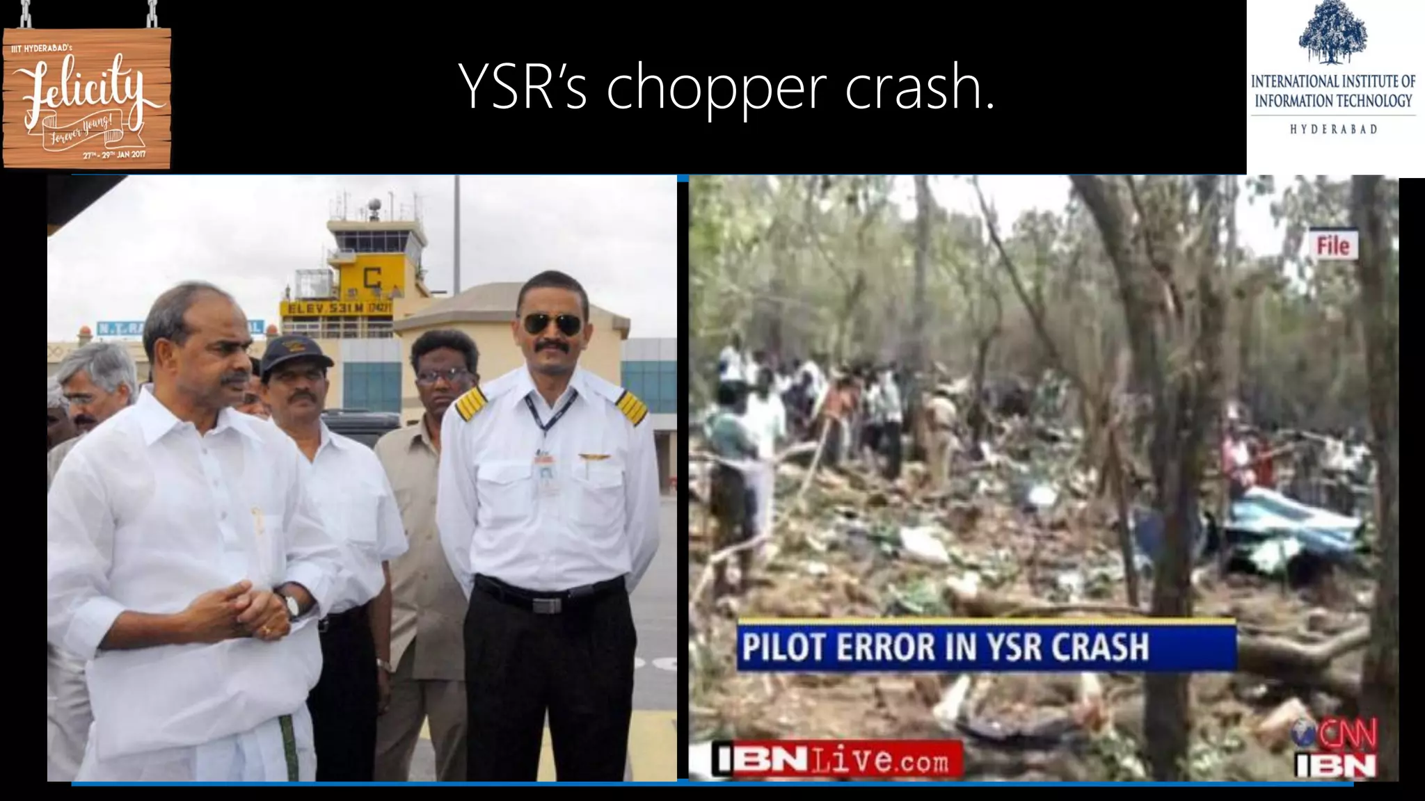 YSR’s chopper crash.
 