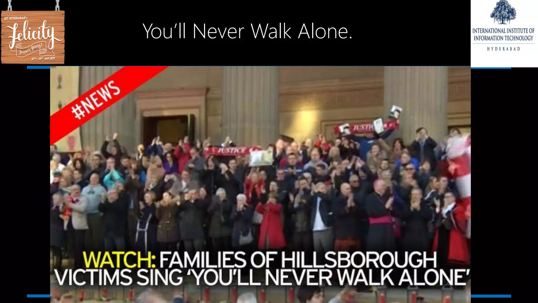 You’ll Never Walk Alone.
 
