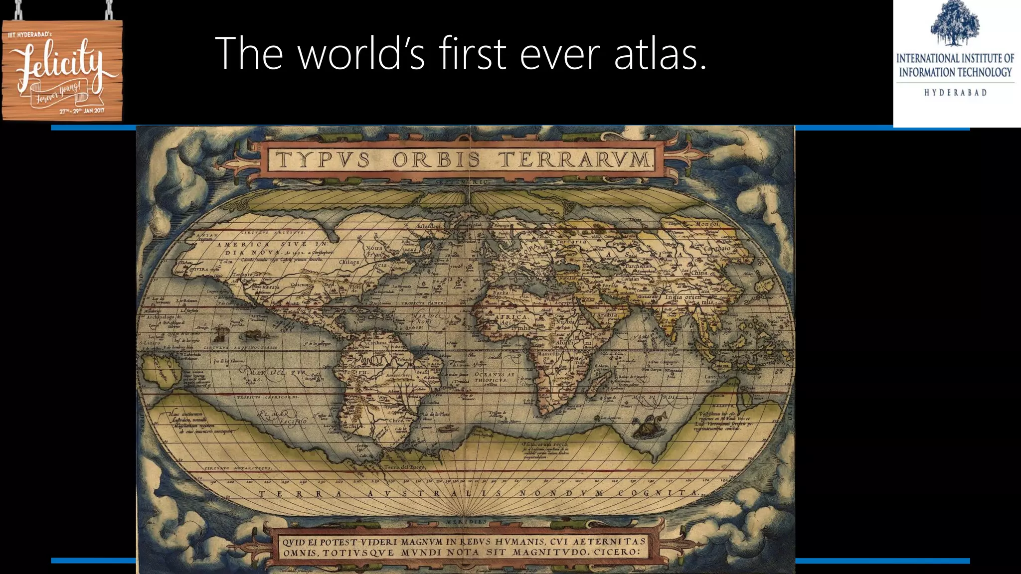 The world’s first ever atlas.
 