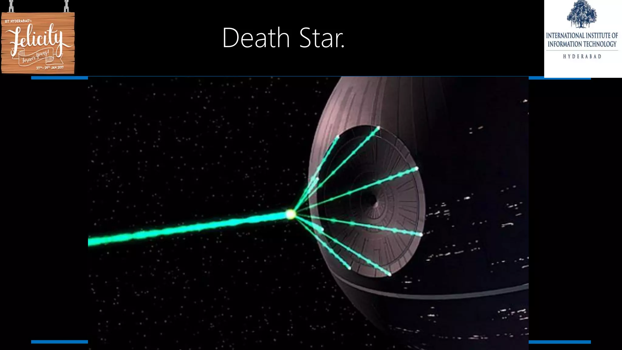 Death Star.
 