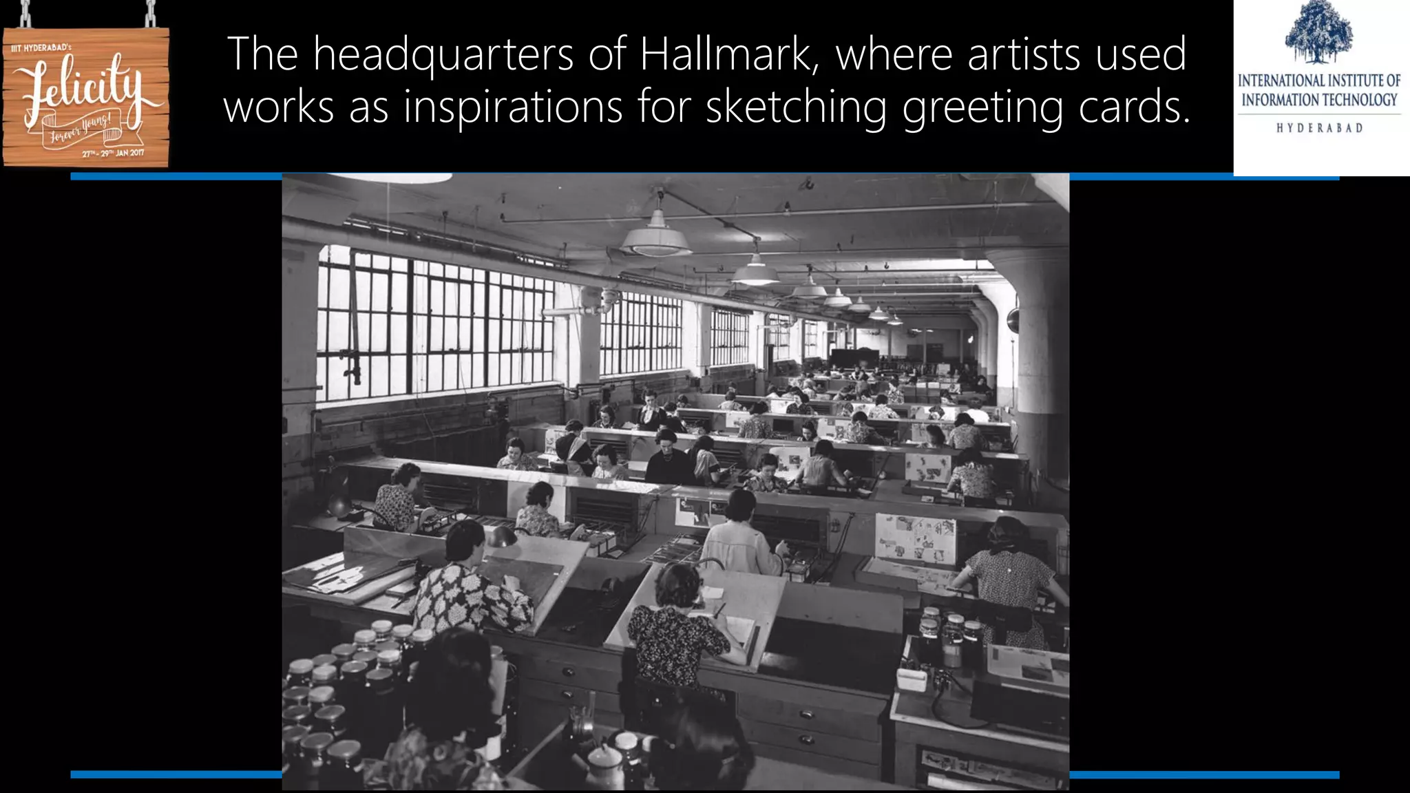 The headquarters of Hallmark, where artists used
works as inspirations for sketching greeting cards.
 