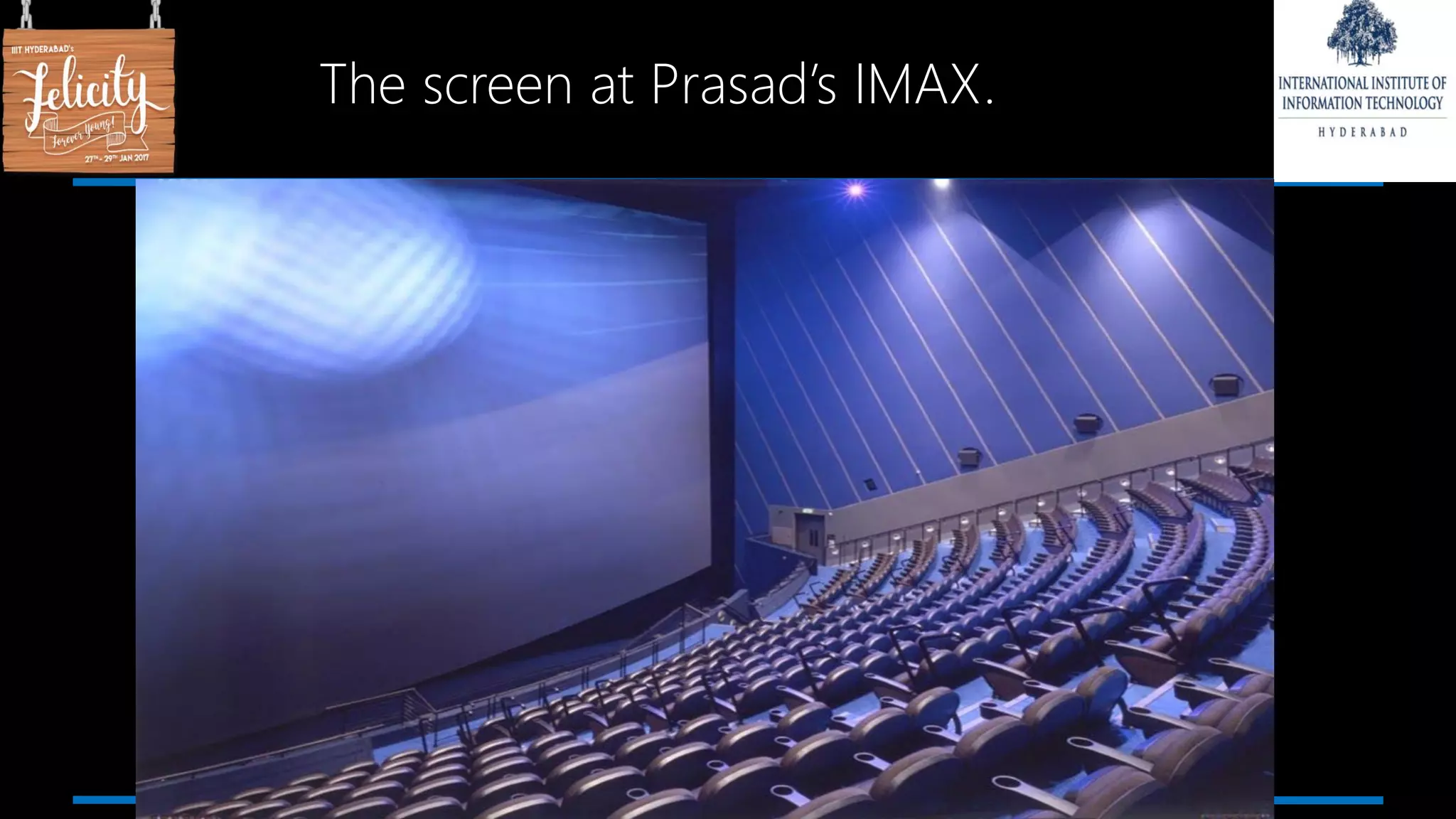 The screen at Prasad’s IMAX.
 