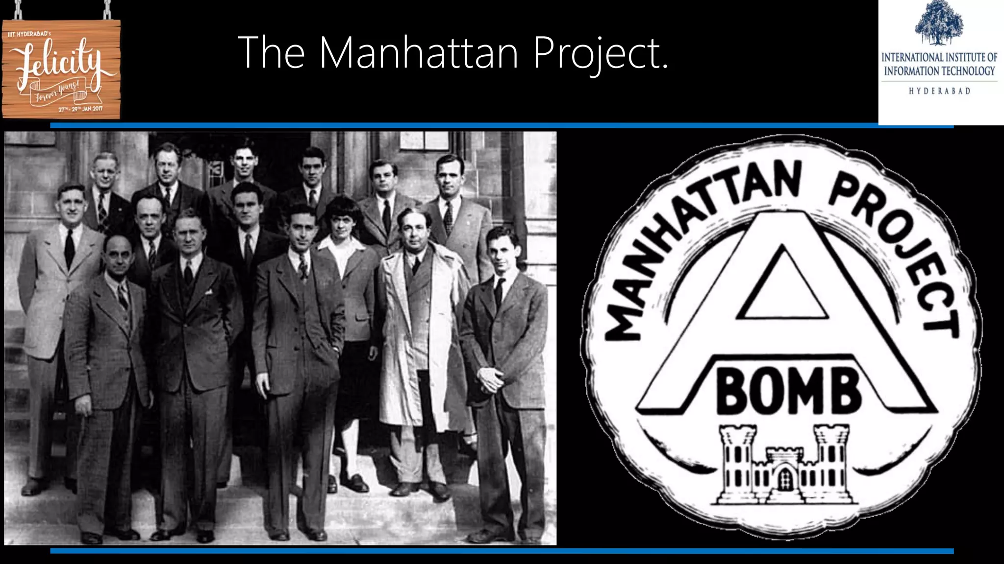 The Manhattan Project.
 
