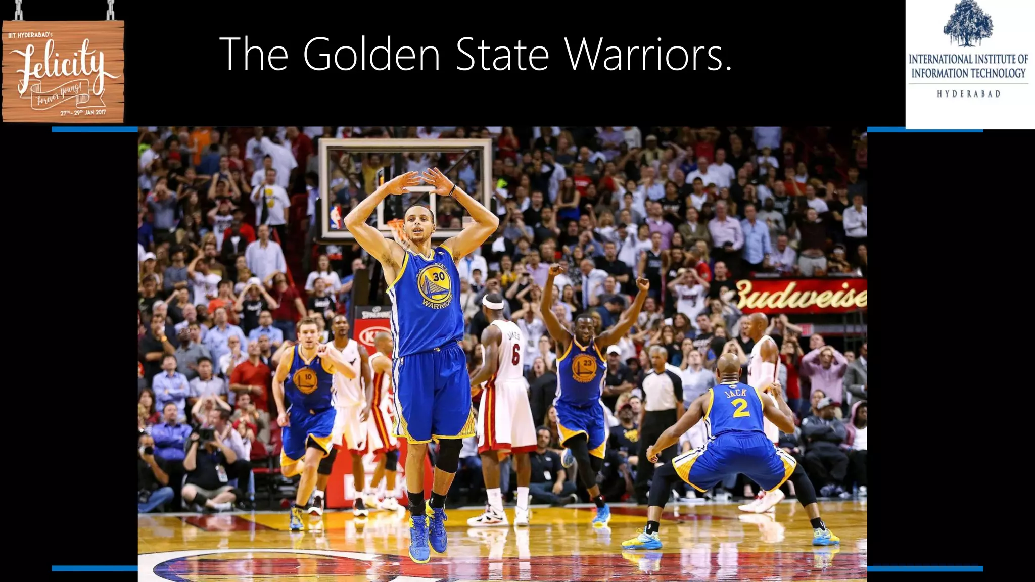The Golden State Warriors.
 