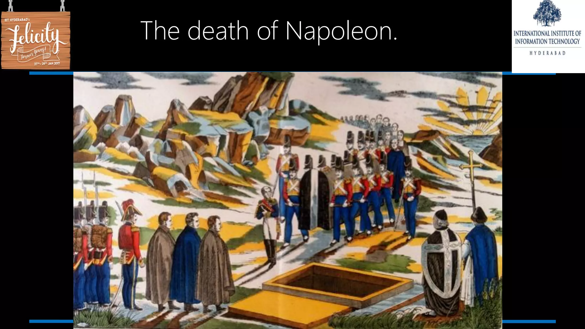 The death of Napoleon.
 