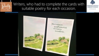 Writers, who had to complete the cards with
suitable poetry for each occasion.
 
