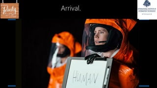 Arrival.
 