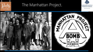 The Manhattan Project.
 