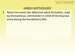 HINDU MYTHOLOGY
3 Name this Mythical Creature
 