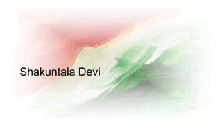 Shakuntala Devi
 