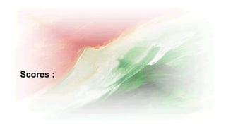 Scores :
 