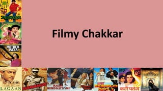 Filmy Chakkar
 
