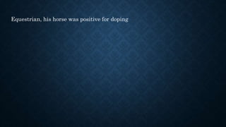 Equestrian, his horse was positive for doping
 
