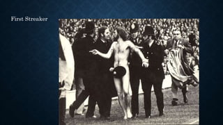 First Streaker
 