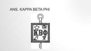 ANS. KAPPA BETA PHI
 